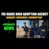 End Times News Report - FBI Raids Child Trafficking Agency in Ohio